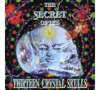 Various Artists - Secret Of The Thirteen Crystal Skulls, The - 2