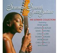 Various Artists - Sensuous Smooth Jazz Guitar: The Ultimate Collection