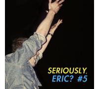 Various Artists - Seriously, Eric? #5