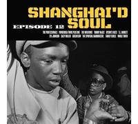 Various Artists - Shanghai'd Soul Episode 12 [VINYL]