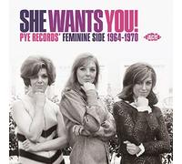 Various Artists - She Wants You! Pye Records' Feminine Side 1964-1970