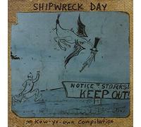 Various Artists - Shipwreck Day (Knw Yr Own Compilation)