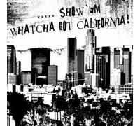 Various Artists - Show 'em Whatcha Got California!