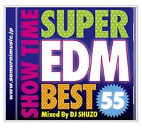 VARIOUS ARTISTS - Show Time Super Edm Best 55 Mixed By Dj Shuzo