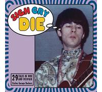 Various Artists - Sigh Cry Die - 29 Tales Of Woe And Despair