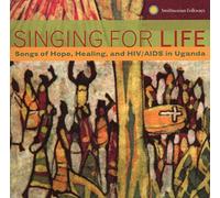 Various Artists - Singing for Life: Songs of Hope, Healing, and HIV/AIDS in Uganda
