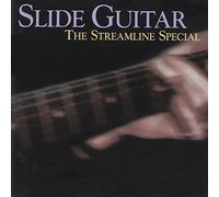Various Artists - Slide Guitar: THE STREAMLINE SPECIAL;MOJO WORKIN' BLUES FOR THE NEXT GENER