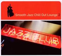Various Artists - Smooth Jazz Chill Out 2