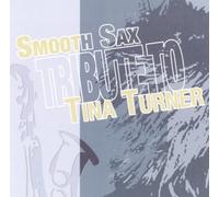 Various Artists - Smooth Sax Tribute to Tina Turner
