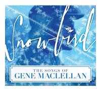 Various Artists - Snowbird - The Songs Of Gene Maclellan