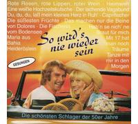 Various Artists - So wird's nie wieder sein - Die schönsten Schlager der 50er Jahre