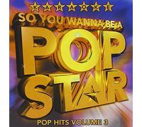 Various Artists - So You Wanna Be A Pop Star: Karaoke Pop Hits Vol. 3