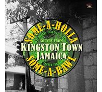 Various Artists - SOME-A-HOLLA SOME-A-BAWL - SOUNDS FROM KINGSTON TOWN JAMAICA