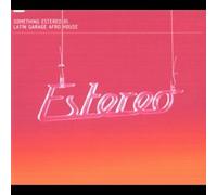 Various Artists - Something Estereo Vol.1: Latin House Afro Garage