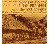 Various Artists - Songs of Assam, Uttar Pradesh, and the Andamans