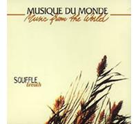 Various Artists - Souffle Breath: MUSIQUE DU MONDE;Music From The World;Breath