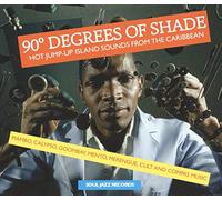Soul Jazz Records Presents - 90 Degrees of Shade: Hot Jump-Up Island Sounds From The Caribbean - Mambo, Calypso, Goombay, Merengue, Cult And Compass Music