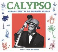 Soul Jazz Records Presents - Calypso: Musical Poetry in the Caribbean 1955-69