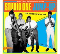 Soul Jazz Records Presents - Studio One Jump Up - The Birth of a Sound: Jump-Up Jamaican R&B, Jazz and Early Ska