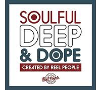 Various Artists - Soulful Deep & Dope (Created By Reel People)