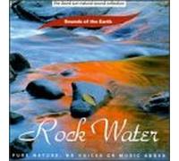 Various Artists - Sounds of the Earth: Rock Water