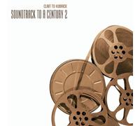 Various Artists - Soundtrack to a Century 2: Clint to Kubrick