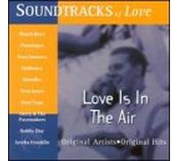 Various Artists - Soundtracks of Love: Love Is in the Air