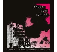 Various Artists : Sowas Von Egal.: German Synth Wave Underground 1981-1984 -