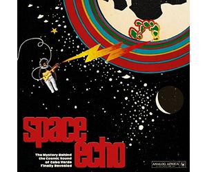 Various Artists - Space Echo - The Mystery Behind The "Cosmic Sound" Of Cabo Verde Finally Revealed SET