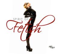 VARIOUS ARTISTS - Spirit Of Fetish