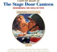 Various Artists – I Left My Heart at the Stage Door Canteen: Remembering the Songs of WWII