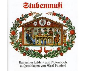Various Artists - Stubenmusi: Bairisches Bilder- Und Notenbuch Aufgeschlagen Von Wastl Fan