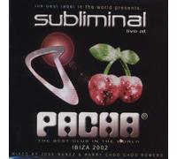 Various Artists - Subliminal Live at Pacha Ibiza 2002: Mixed Live By Jose Nunez & Harry 'choo Choo' Romero/+DVD