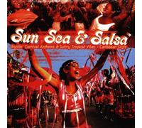 Various Artists - Sun Sea and Salsa: Rockin' Carnival Anthems & Sultry Tropical Vibes - Caribbean Style