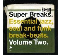 Super Breaks, Vol. 2: Essential Jazz, Soul and Funk Breakbeats by Various...