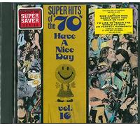 Various Artists - Super Hits Of The 70's: HAVE A NICE DAY VOL. 16