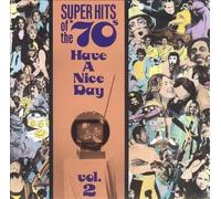 VARIOUS ARTISTS - SUPER HITS OF THE '70S: HAVE A NICE DAY, VOL. 2 NEW CD