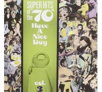 Various Artists Super Hits Of The '70s: Have A Nice Day, Vol. 3 (CD) (US IMPORT)