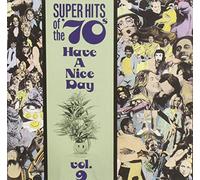 Various Artists - Super Hits of the 70's: Vol. 9-Have a Nice Day!
