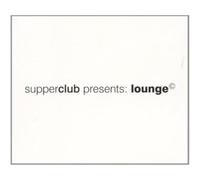 Various Artists - Supperclub Vol. 1 - Presents Lounge