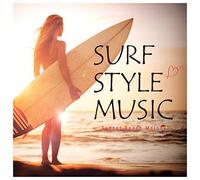 VARIOUS ARTISTS - Surf Style Music (Sunset Beach Melody)