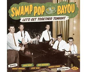 Various Artists - Swamp Pop By The Bayou: Let's Get Together Tonight