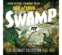 Various Artists - Swamp Pop - Sea of Love: The Ultimate Collection 1955-1962