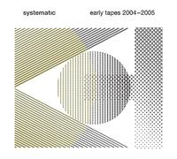 Various Artists - Systematic - Early Tapes 2004-2005 [VINYL]