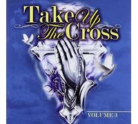 Various Artists - Take Up The Cross, Vol. 3