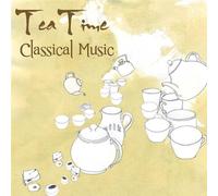 Various Artists - Tea Time Classical Music