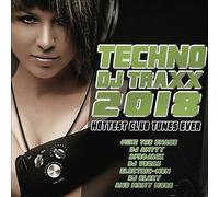 Various Artists - Techno Dj Traxx 2018 Hottest Club Tunes Ever