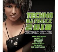 Various Artists - Techno Dj Traxx 2018 Hottest Club Tunes Ever