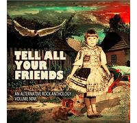 Various Artists - Tell All Your Friends, An Alternative Rock Anthology Vol. 9