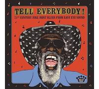 Various Artists - Tell Everybody (21st Century Juke Joint Blues From Easy Eye S